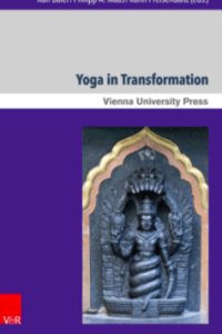 Yoga in Transformation Karl Baier, Philipp A. Maas, Karin Preisendanz.